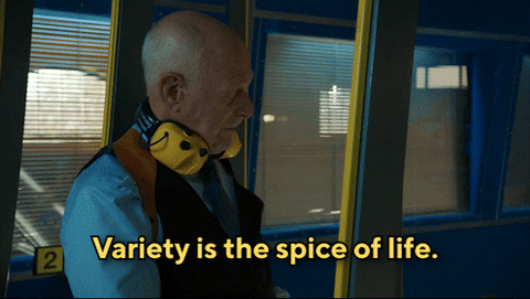 variety is the spice of life